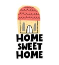Home sweet home. cartoon house, hand drawing lettering. colorful illustration for kids, flat style. typography font, phrase. baby Royalty Free Stock Photo
